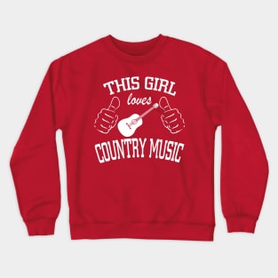 THIS GIRL LOVES COUNTRY MUSIC Crewneck Sweatshirt